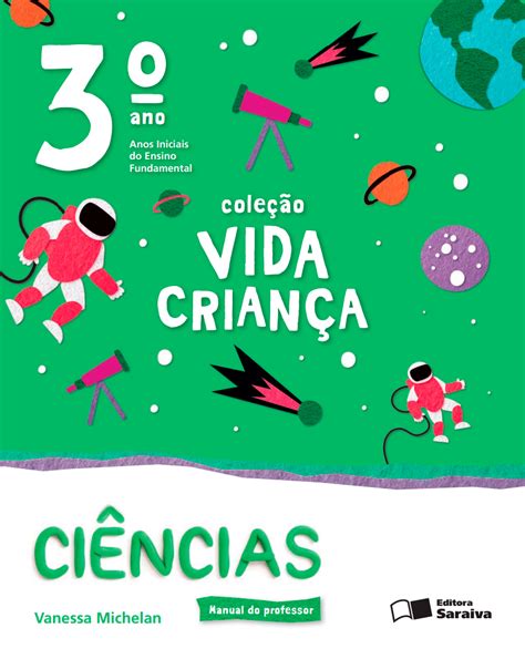 Vida Criança Ciências 3 ano PNLD e E docente Editoras Ática