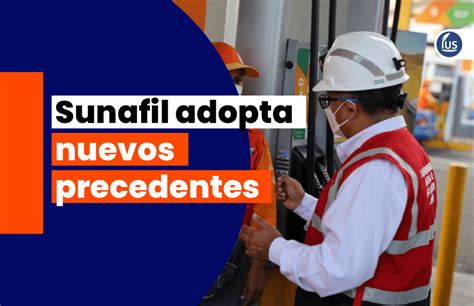 Sunafil Adopta Nuevos Precedentes Ius Latin