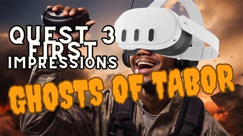 Ghosts Of Tabor Quest 3 First Impressions Youtube