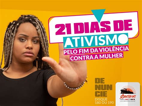 Campanha Dias De Ativismo Pelo Fim Da Viol Ncia Contra A Mulher Vai