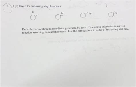 Solved Pt Given The Following Alkyl Bromides Br Br Chegg