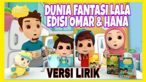 VERSI LIRIK LAZZ SUSU KAMBING DUNIA FANTASI LALA EDISI OMAR HANA