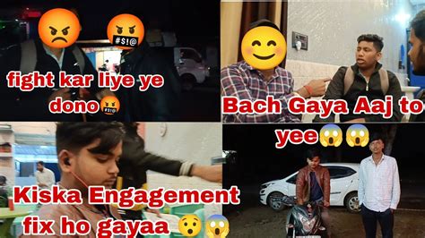 Suyash Bhai Ka Engagement Fix 😯 Fight Kar Liye Ye Dono 🤬😡 Bach Gaya Aaj To Yee 😱 Youtube