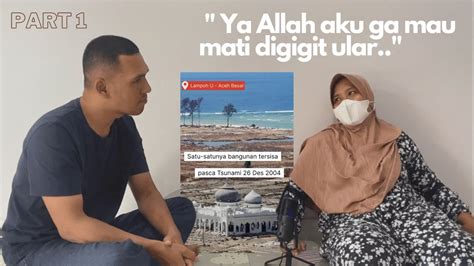 Saksi Hidup Tsunami Aceh 2004 Amelia Ya Allah Aku Ga Mau Mati