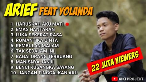 Yolanda Feat Arief Full Album Haruskah Aku Mati Youtube