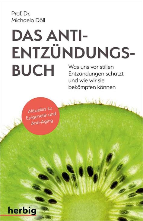 Das Anti Entz Ndungsbuch Was Uns Vor Stillen Entz Ndungen Sch Tzt Und