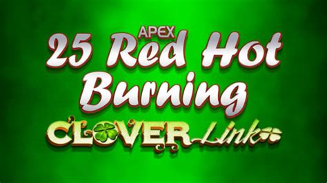 25 Red Hot Burning Clover Link Slot Review Jackpot Bet Online