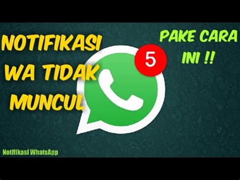 CARA MENGATASI NOTIFIKASI WA YANG TIDAK MUNCUL Mudah Dan Cepat YouTube