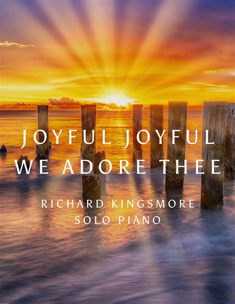 Joyful Joyful We Adore Thee Solo Piano Music By Richard Kingsmore