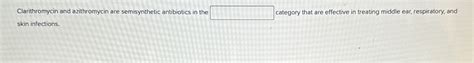 Solved Clarithromycin And Azithromycin Are Semisynthetic
