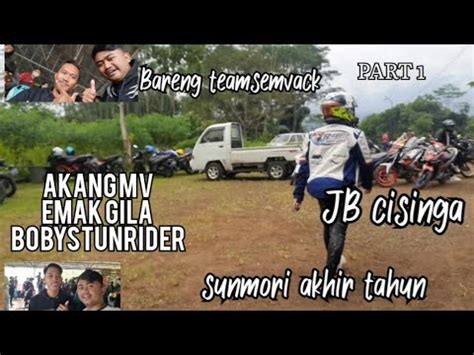 SUNMORGAB AKHIR TAHUN 2022 DI JB CISINGA BARENG TEAM SEMVACK