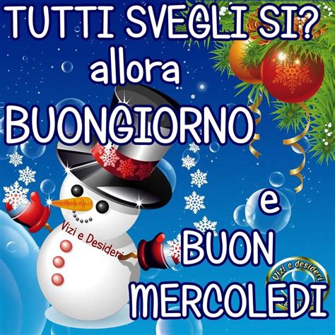 Tutti Svegli Si Allora Buongiorno E Buon Mercoled Buongiorno