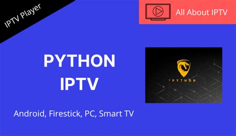 Python Iptv Review And Installation Guide For Android Pc Firestick