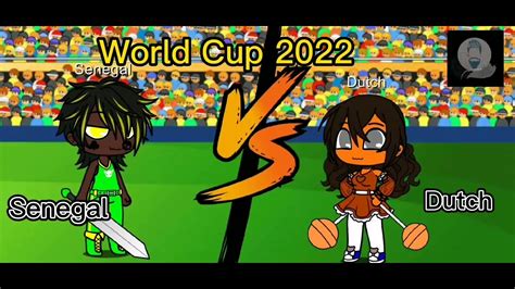 Gacha Life World Cup 2022 Prediction Senegal Vs Netherlands