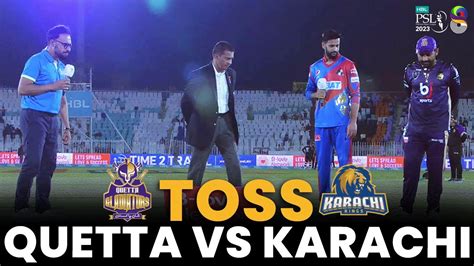 Toss Quetta Gladiators Vs Karachi Kings Match Hbl Psl Mi A