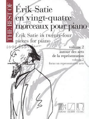 The Best Of Erik Satie Pieces For Piano Volume By Erik Satie