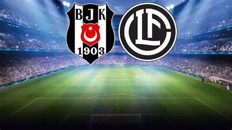 Canlı anlatım Beşiktaş Lugano maçında goller peş peşe Son Dakika