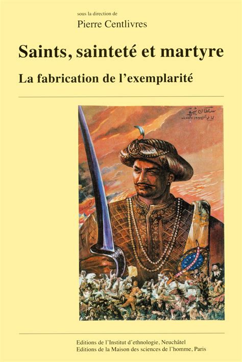 Saints sainteté et martyre Éditions de la Maison des sciences de l homme