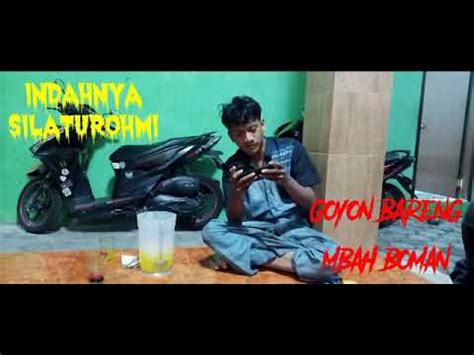 Silaturahmi Seru Seruan Bareng Mbah Boman Youtube