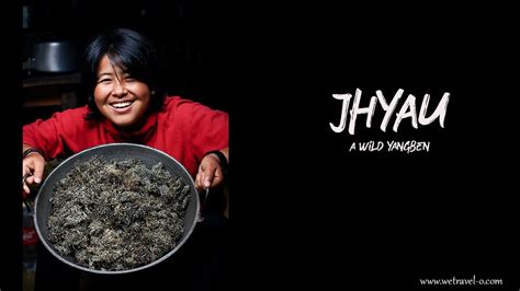 The Making Of Jhyau Yangben The Wild Delicacy Youtube