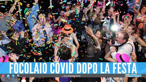 Focolaio Dopo La Festa Di Anni A Licola Invitati Positivi Al Covid