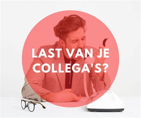 Last Van Je Collega S Lees Dit Pmc Roosendaal