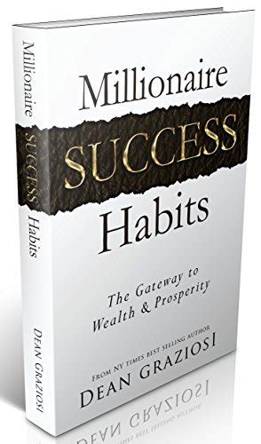 Millionaire Success Habits The Gateway To Wealth And Prosperity By Dean