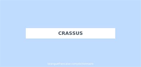 Définition De Crassus Dictionnaire Français