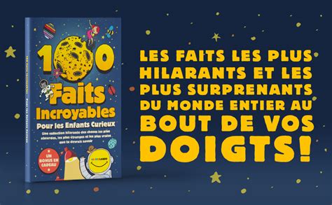 100 Faits Incroyables Pour Les Enfants Curieux Une Collection