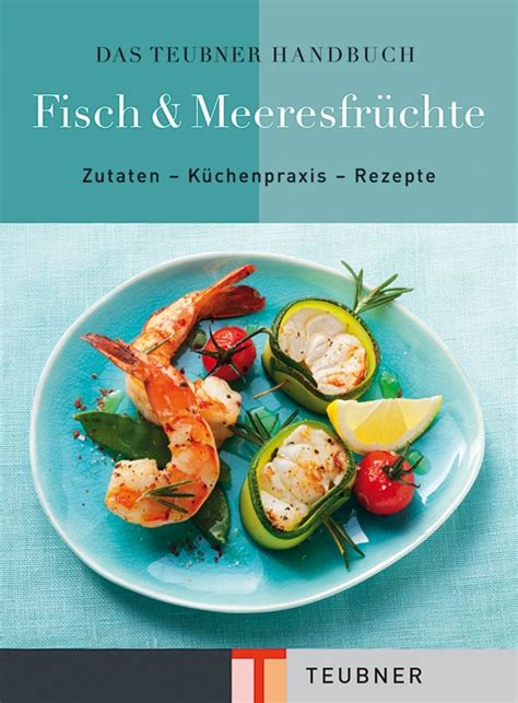 Das Teubner Handbuch Fisch Meeresfr Chte Gu Online Shop