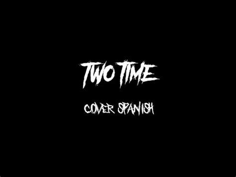 Letra Jack Stauber Two Time Cover En Espa Ol D Ve Youtube