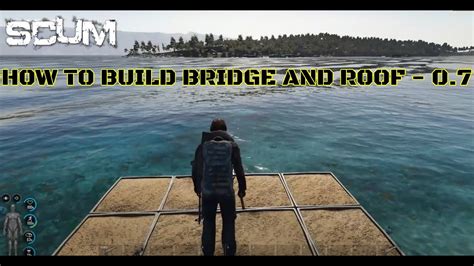 SCUM 0 7 How To Build CEILING And BRIGE YouTube