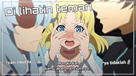 Ketika Lu Ingin Cium Ayang Tapi 😅 Jedag Jedug Anime Youtube