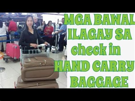 Ano Ang Mga Bawal Ilagay Sa Check In Hand Carry Baggage Ano Ang Bawal