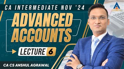 Ca Intermediate Nov Advanced Accounts L Ca Cs Anshul Agrawal