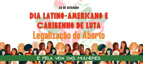 28 09 Dia Latino Americano e Caribenho de Luta pela Legalização do