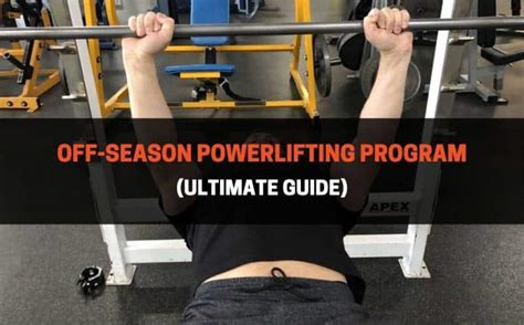 Off Season Powerlifting Program Ultimate Guide