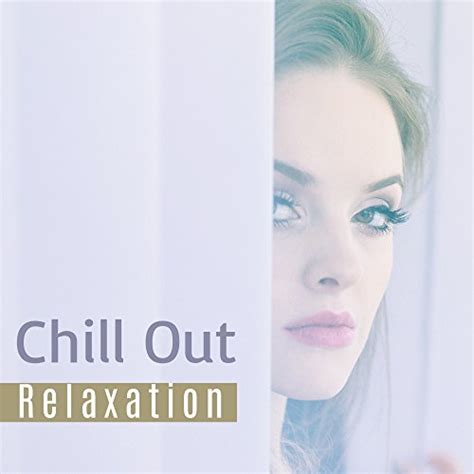 Amazon Chill Out Relaxation Songs To Relax Easy Listening