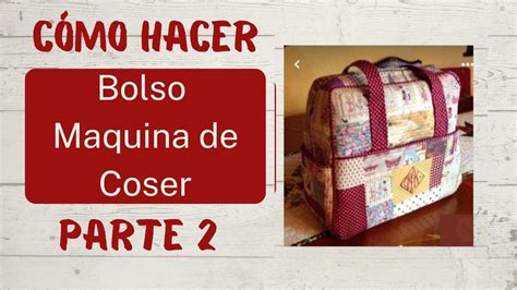 Como Hacer Bolso Maquina De Coser Parte Youtube