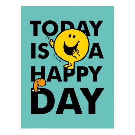 Mr Happy Today Is A Happy Day Postcard Happy Day Quotes Happy Day