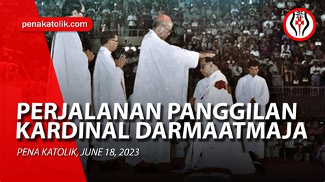 Perjalanan Panggilan Kardinal Darmaatmaja Youtube