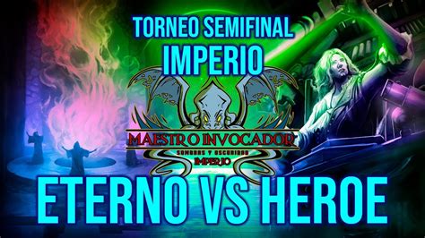 Duelo Imperio Torneo Maestro Invocador Eterno Vs H Roe De