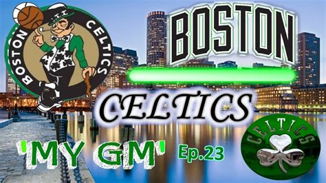 Boston Celtics MyGm Ep 23 Time To Go For The Title NBA 2k17 YouTube