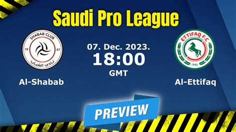 Saudi Pro League Al Shabab Vs Al Ettifaq Prediction Team News