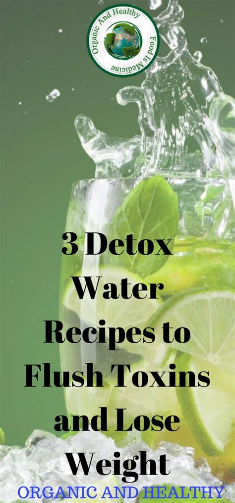 3 Detox Water Recipes To Flush Toxins And Lose Weight Natural Health