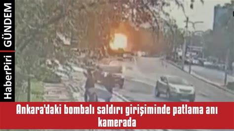 ANKARA DAKİ BOMBALI SALDIRI GİRİŞİMİNDE PATLAMA ANI KAMERADA YouTube