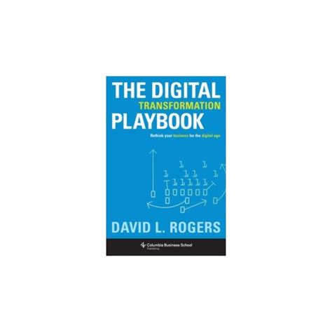 Digital Transformation Playbook Rethink Your Business For The Digital Age