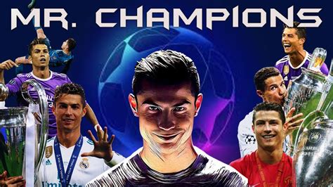 Cristiano Ronaldo Mr Champions Youtube