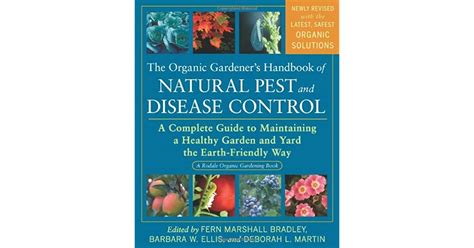 The Organic Gardeners Handbook Of Natural Pest And Disease Control A