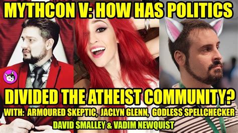 Mythcon V Panel W Armoured Skeptic Jaclyn Glenn Vadim Newquist